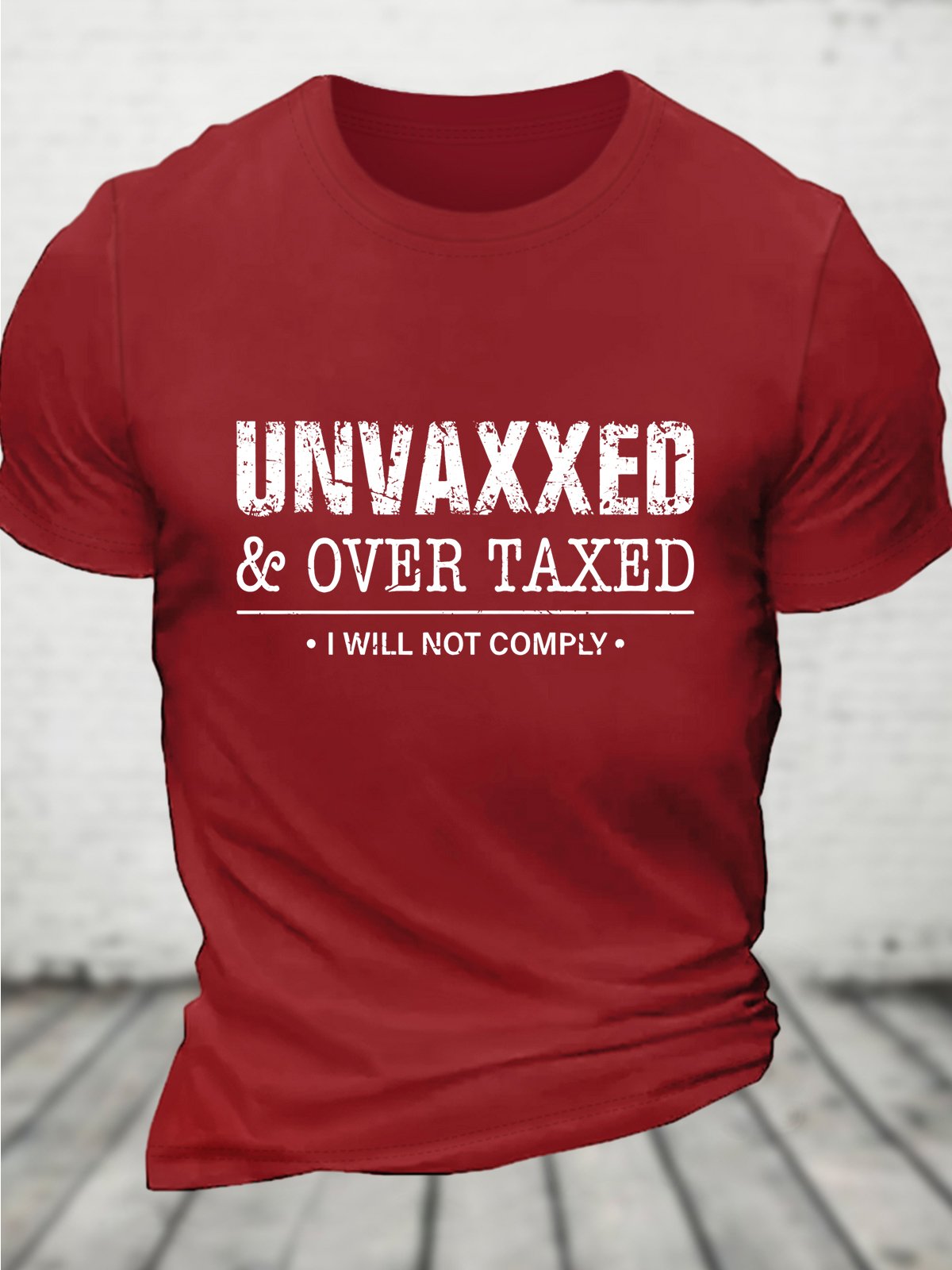 Unvaxxed & Over Taxed I Will Not Comply Cotton T-shirt