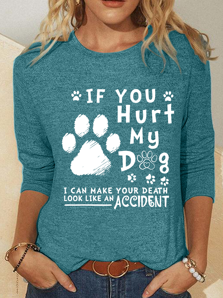 If You Hurt My Dog I Can Make Your Death Look Like An Accident Casual Long Sleeve Shirt