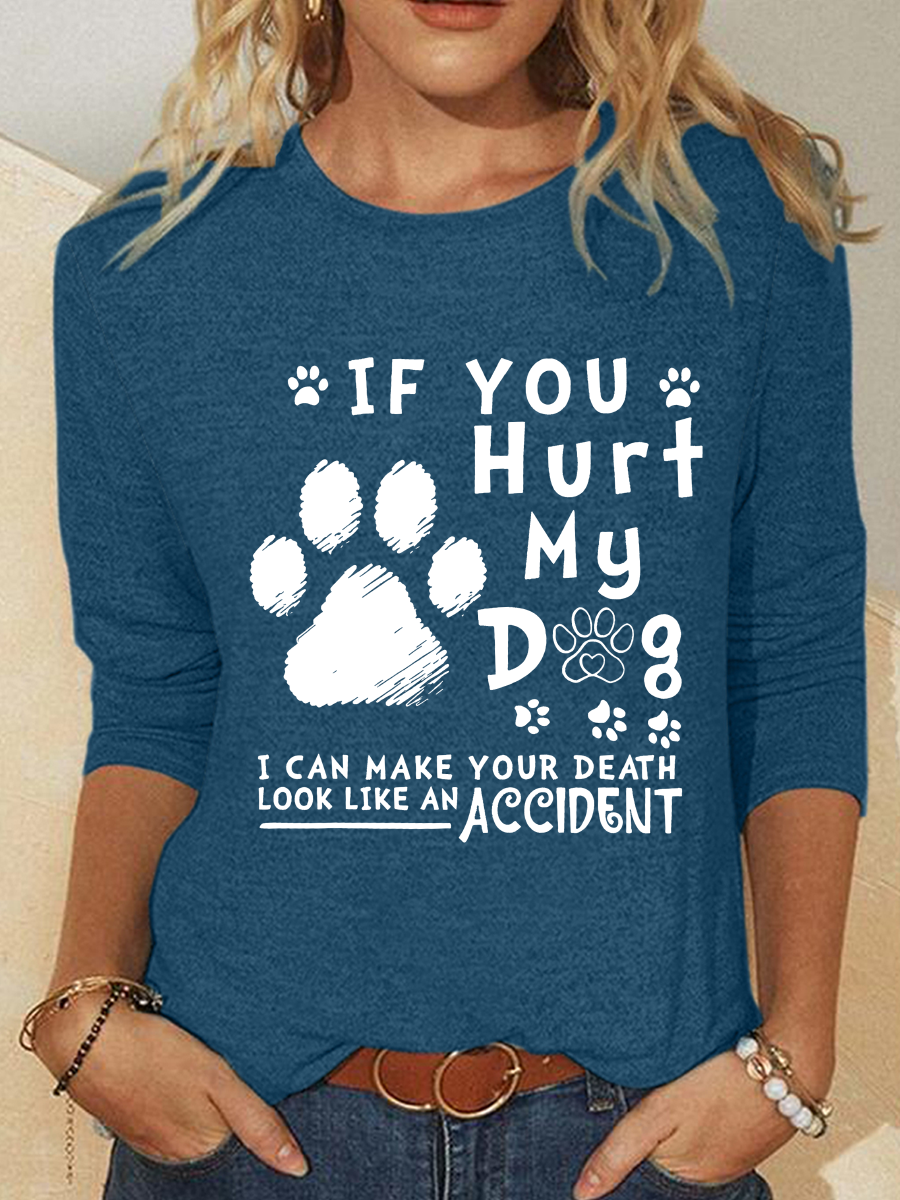 If You Hurt My Dog I Can Make Your Death Look Like An Accident Casual Long Sleeve Shirt