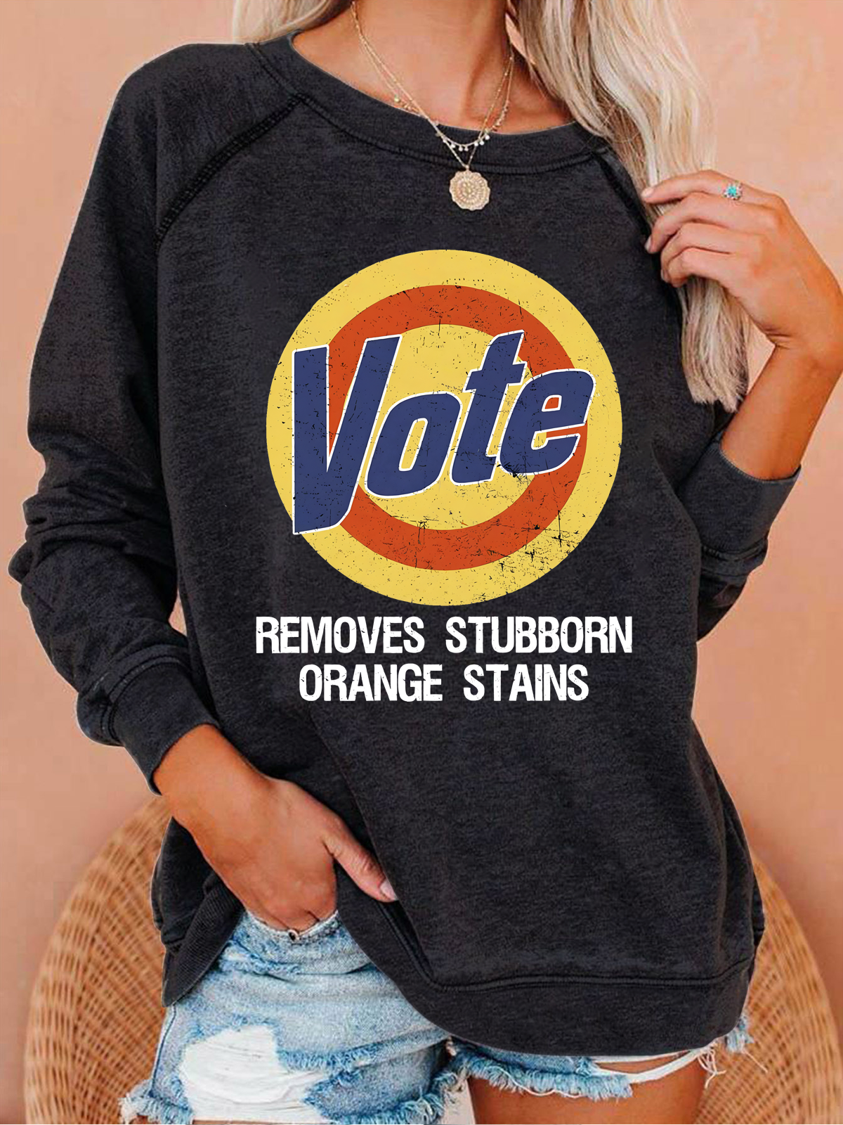 Vote Removes Stubborn Orange Stains Casual Text Letters Sweatshirt