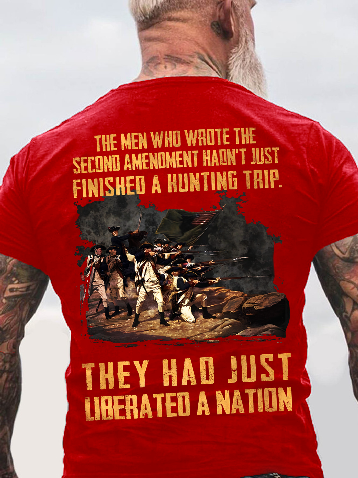 The Men Who Wrote The Second Amendment Hadn't Just Finished A Hunting Trip.They Had Just Liberated A Nation Back Cotton T-Shirt