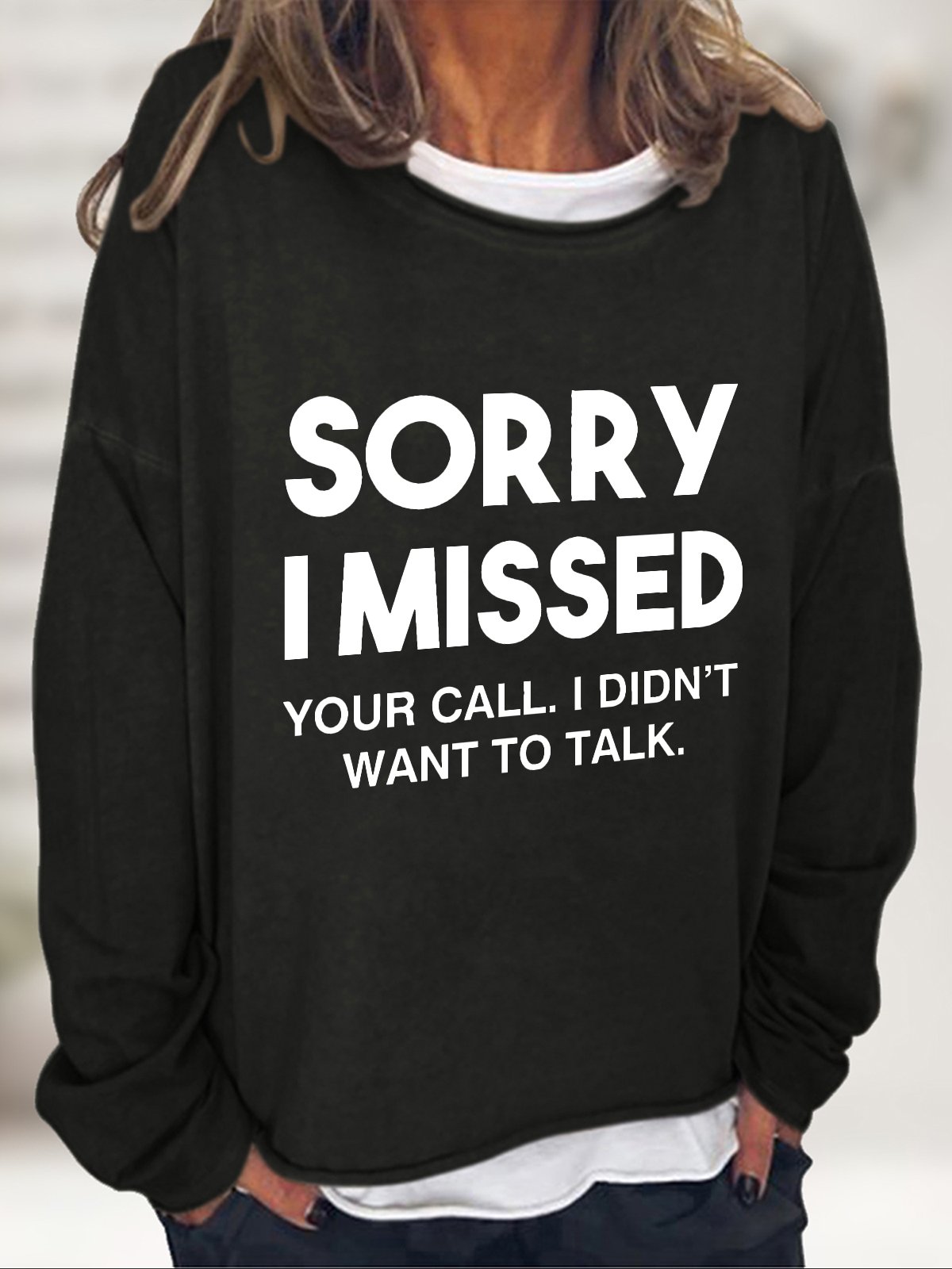 Sorry I Missed Your Call Casual Sweatshirt