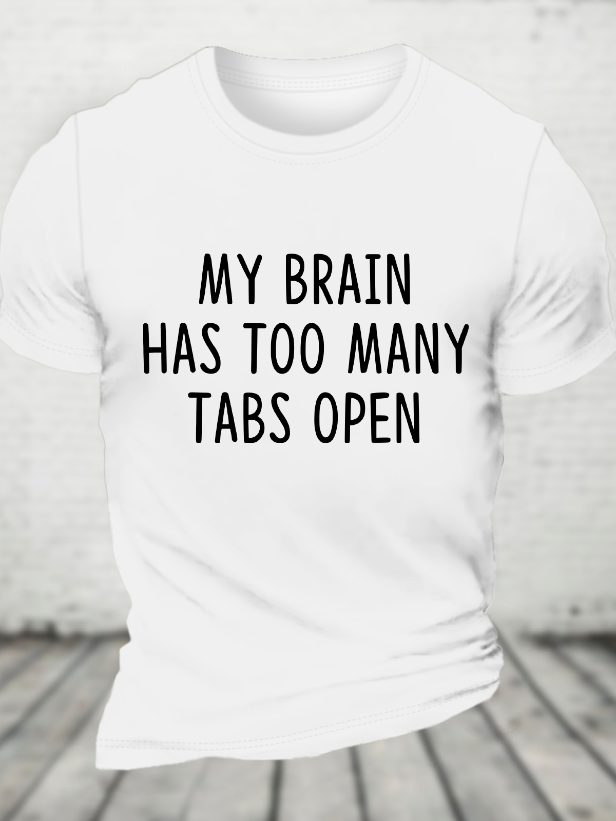 My Brain Has Too Many Tabs Open Cotton T-Shirt