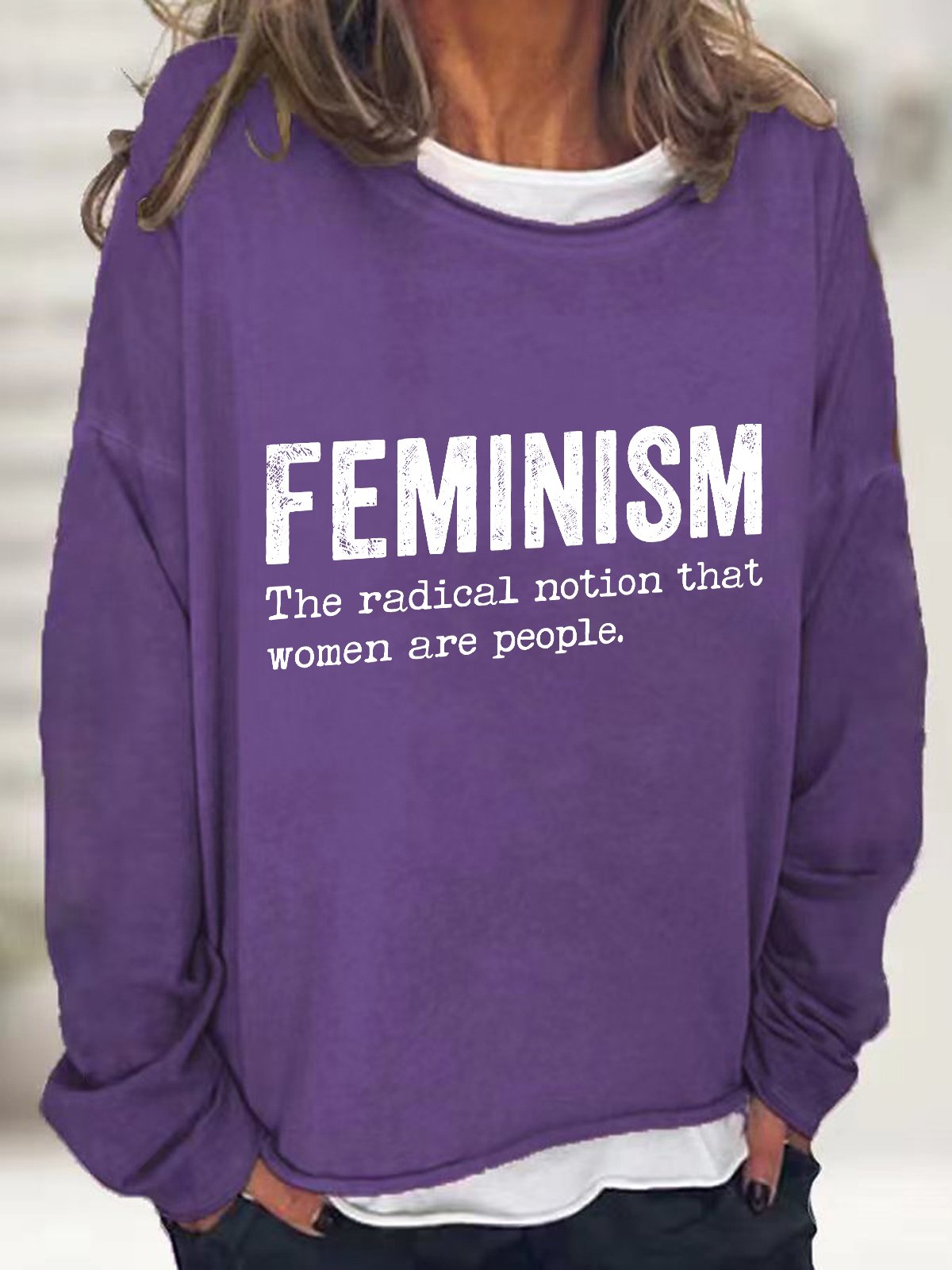 Feminism The Radical Notion That Women Are People Casual Sweatshirt