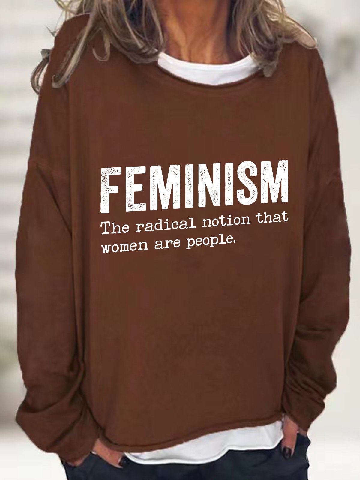 Feminism The Radical Notion That Women Are People Casual Sweatshirt