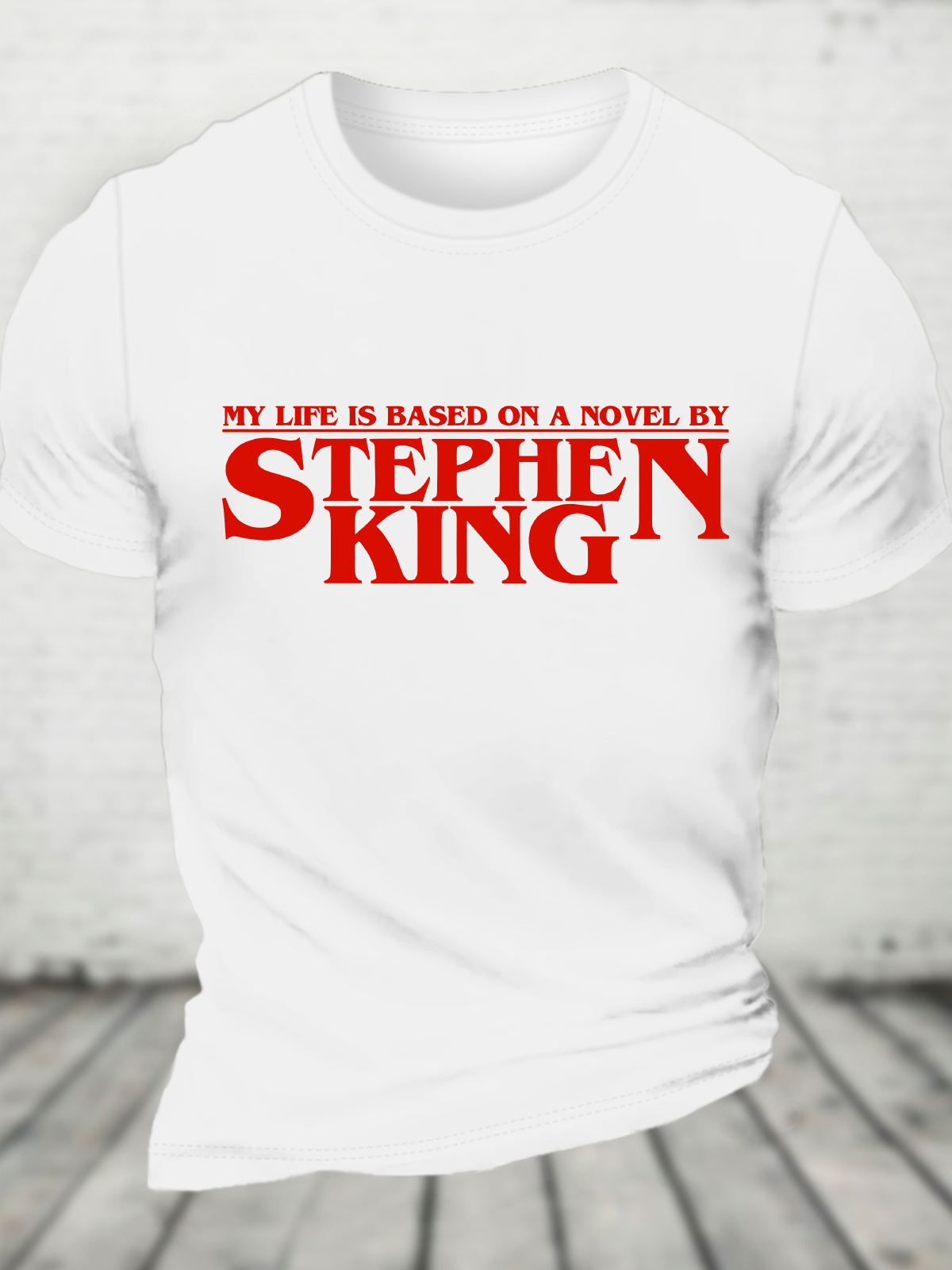 My Life Is Based On A Novel By Stephen King Cotton T-Shirt