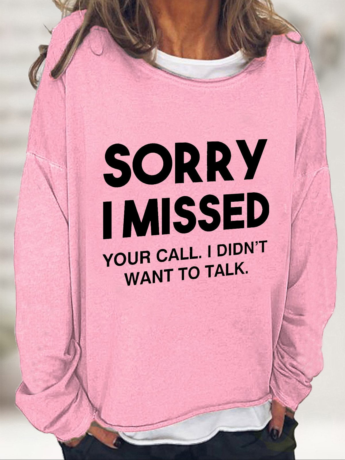 Sorry I Missed Your Call Casual Sweatshirt