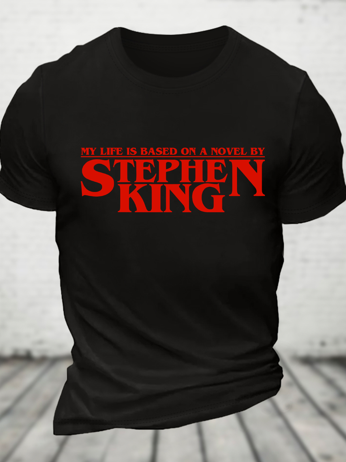 My Life Is Based On A Novel By Stephen King Cotton T-Shirt