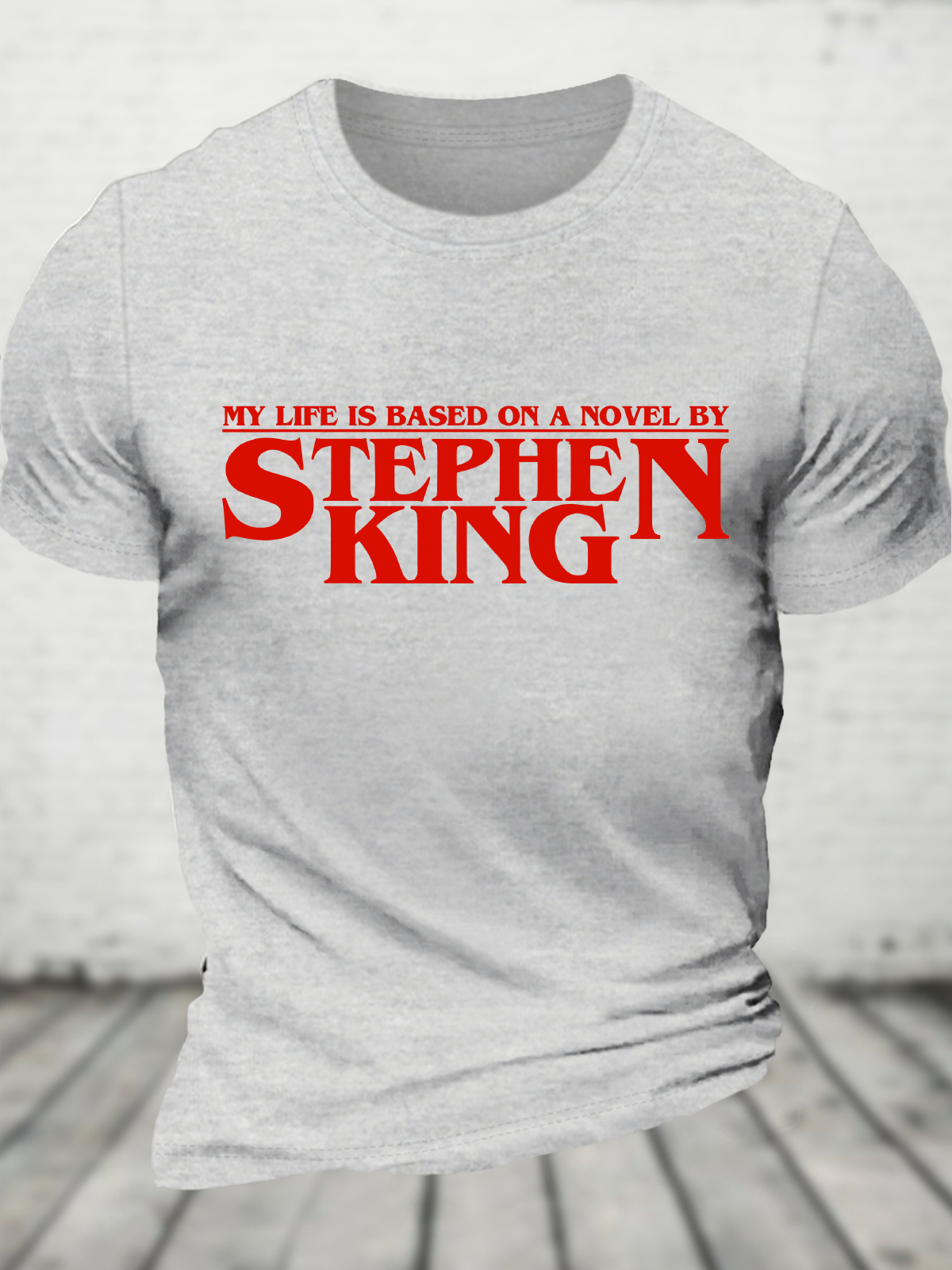 My Life Is Based On A Novel By Stephen King Cotton T-Shirt