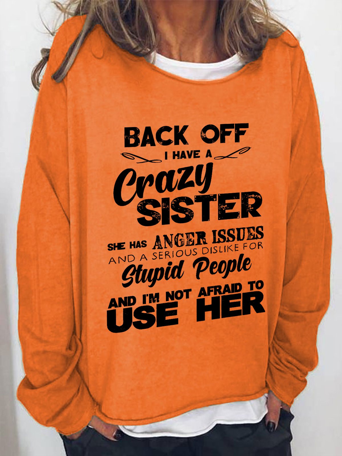 Crazy Sister With Anger Issues Casual Sweatshirt