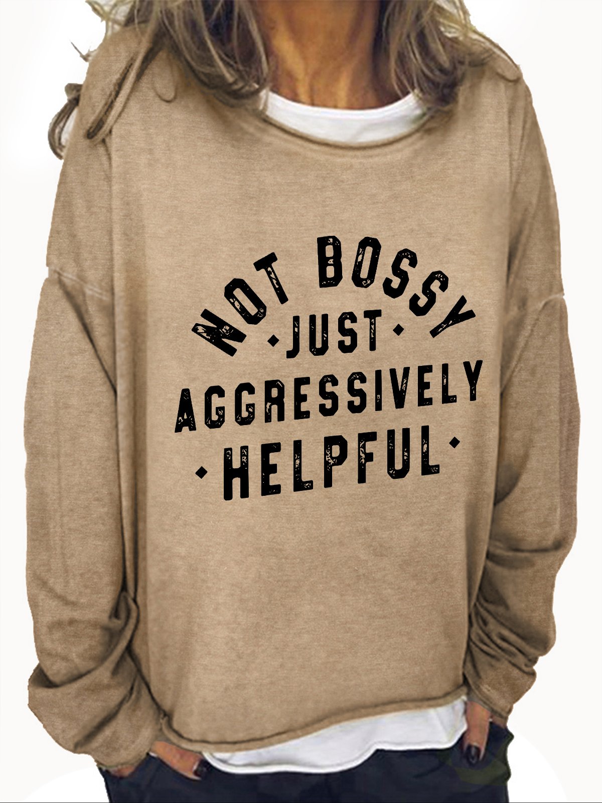 Not Bossy Just Aggressively Helpful Casual Sweatshirt