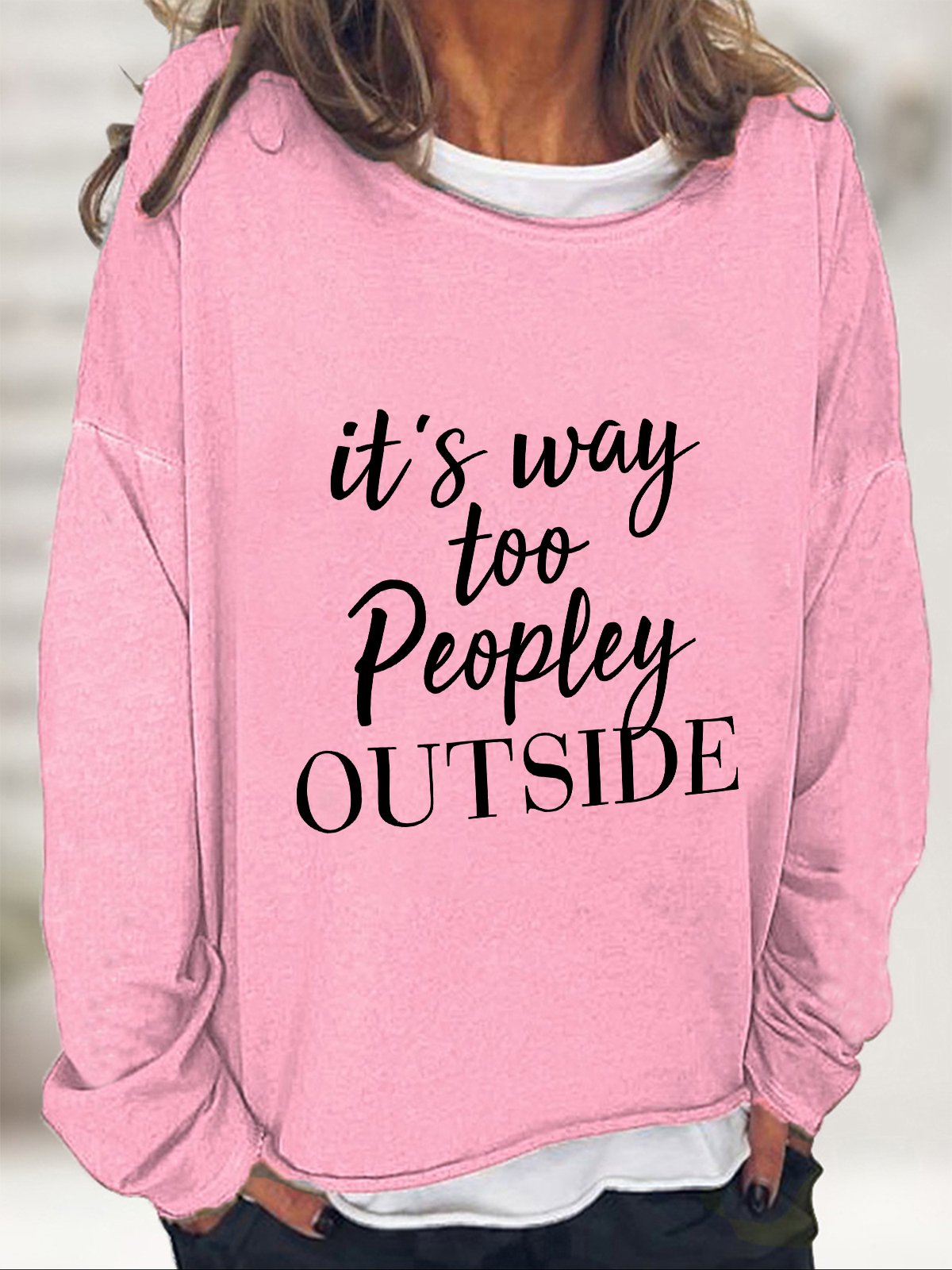 It's Way Too Peopley Outside Casual Sweatshirt