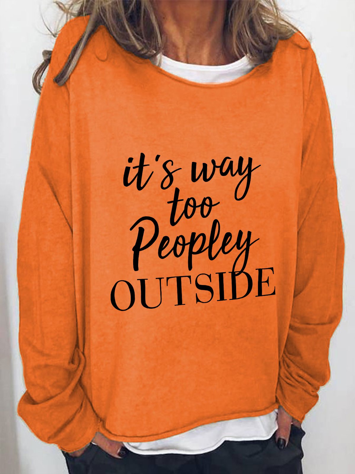 It's Way Too Peopley Outside Casual Sweatshirt