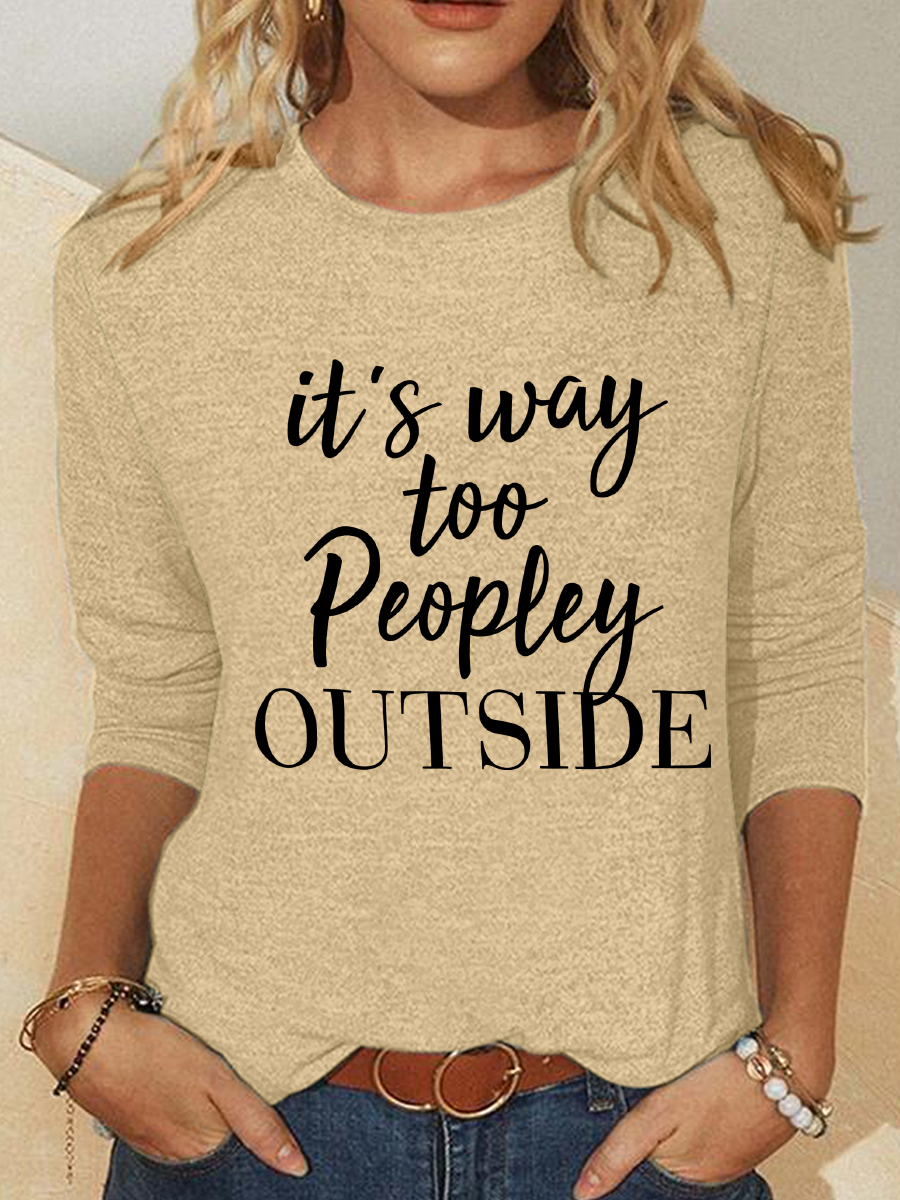 It's Way Too Peopley Outside Casual Long Sleeve Shirt