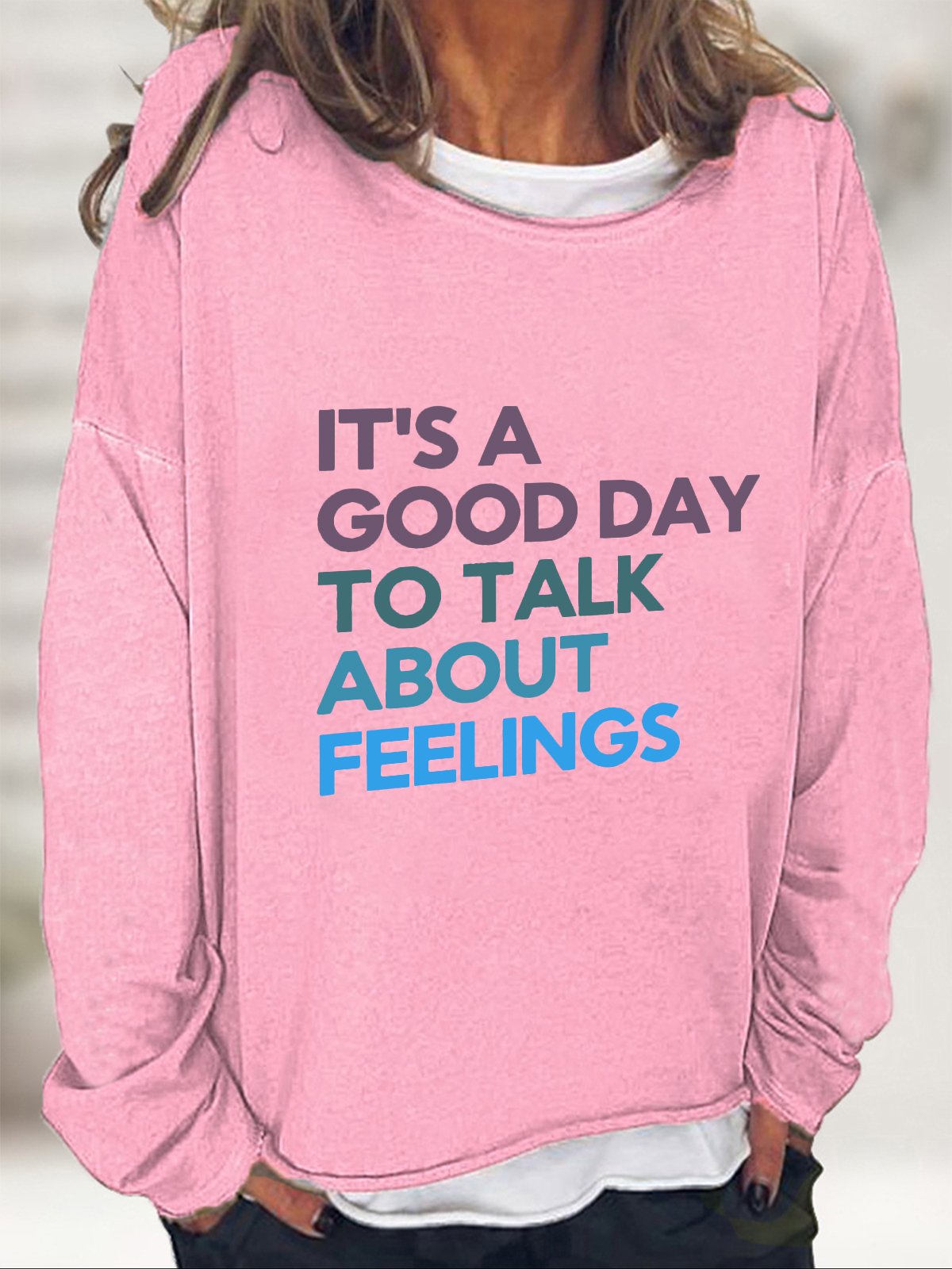 It's Good Day To Talk About Feelings Casual Sweatshirt