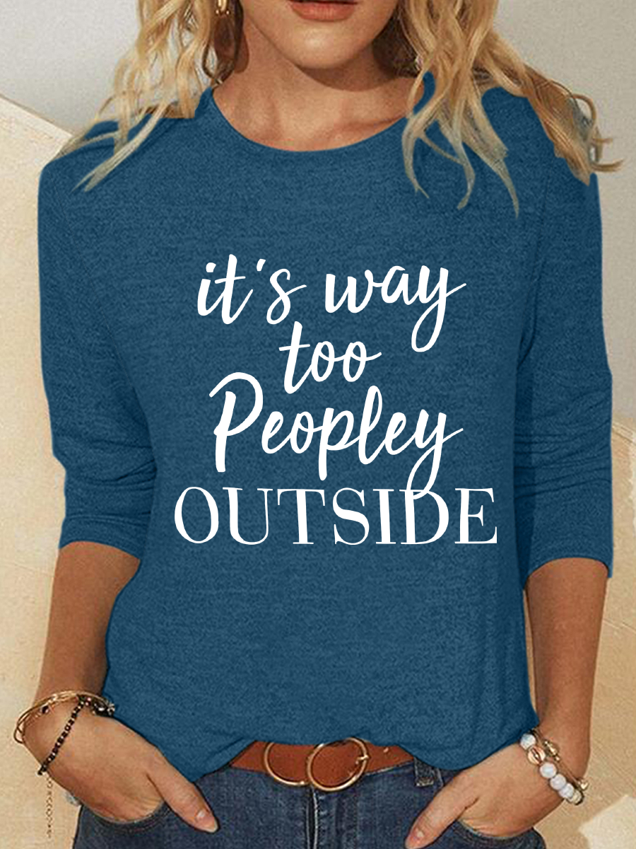 It's Way Too Peopley Outside Casual Long Sleeve Shirt