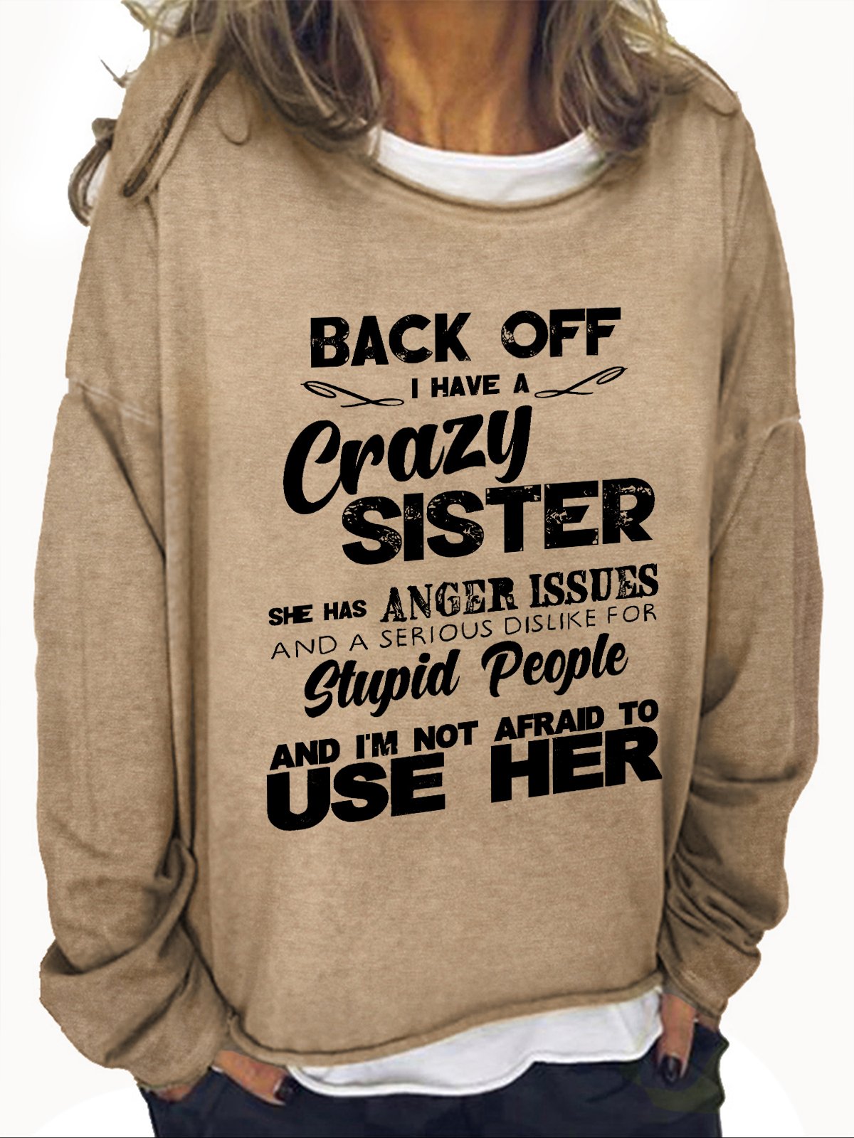 Crazy Sister With Anger Issues Casual Sweatshirt