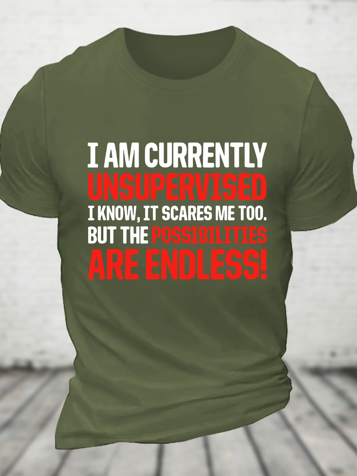 I'm Currently Unsupervised Endless Possibilities Cotton T-Shirt