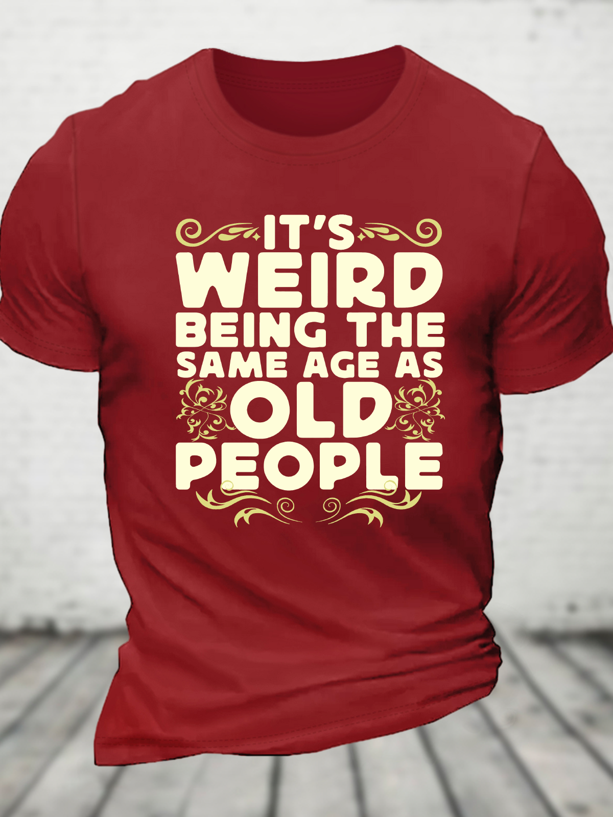 It's Weird Being The Same Age As Old People Cotton T-Shirt