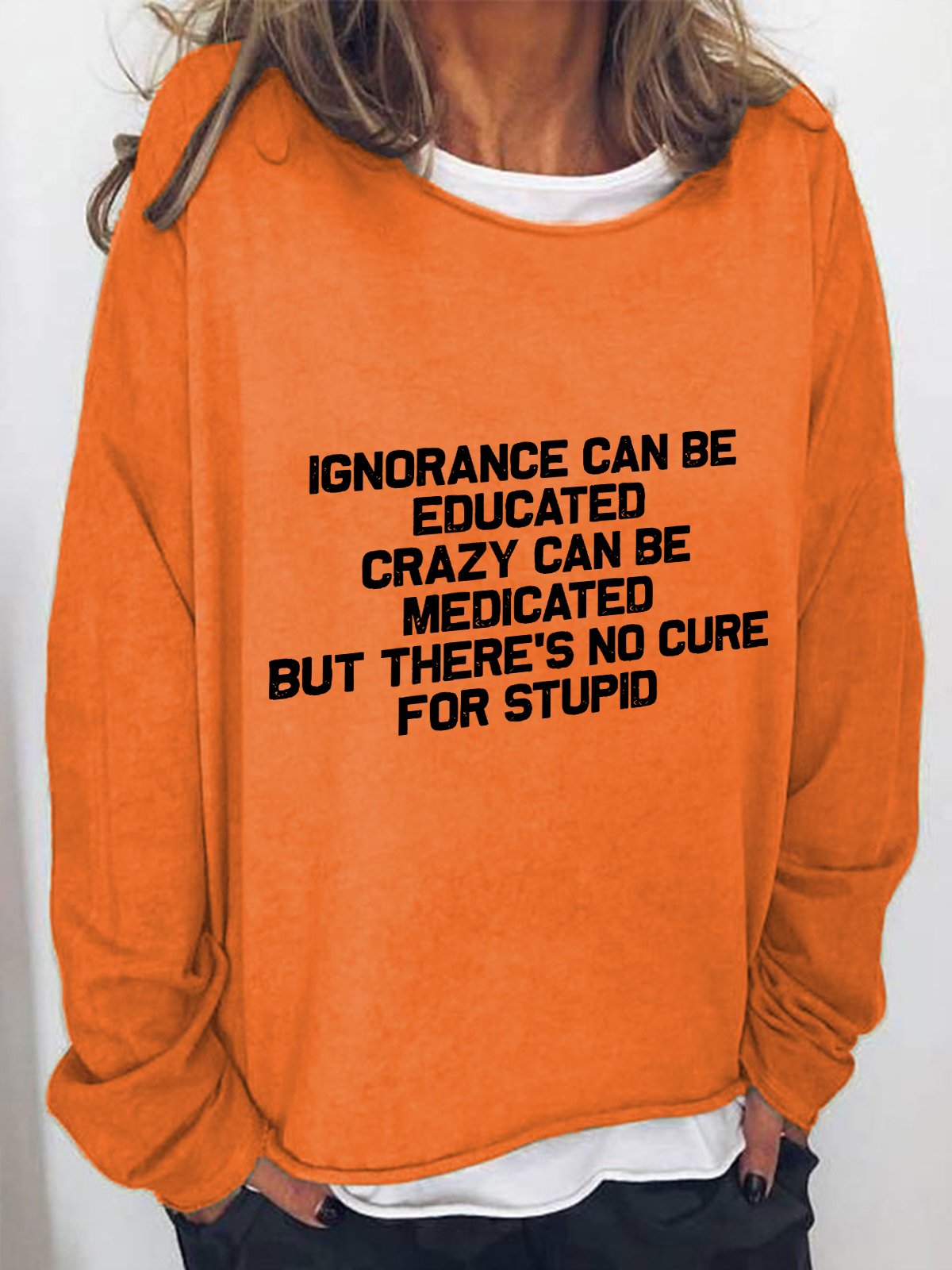 No Cure For Stupid Casual Sweatshirt