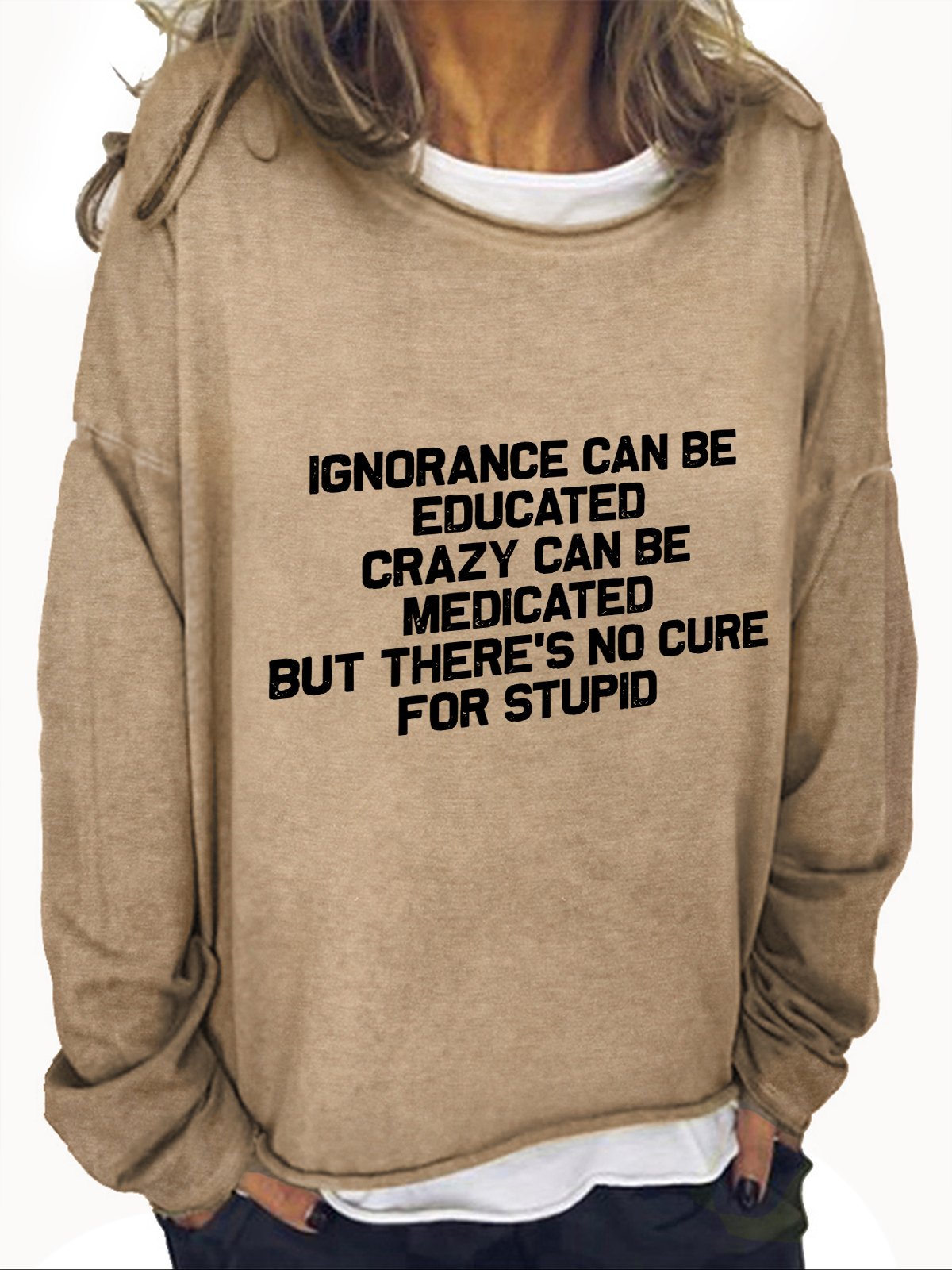 No Cure For Stupid Casual Sweatshirt