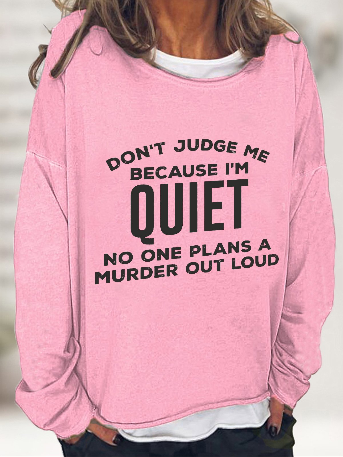 Don't Judge Me Because I'm Quiet Casual Sweatshirt