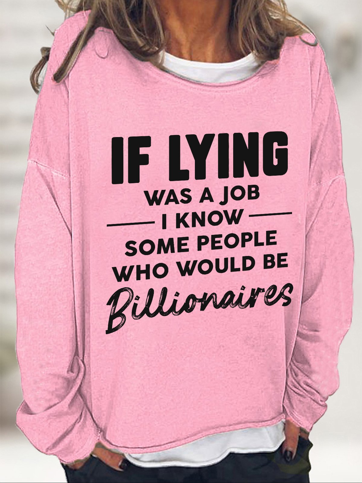 If Lying Was A Job Casual Sweatshirt