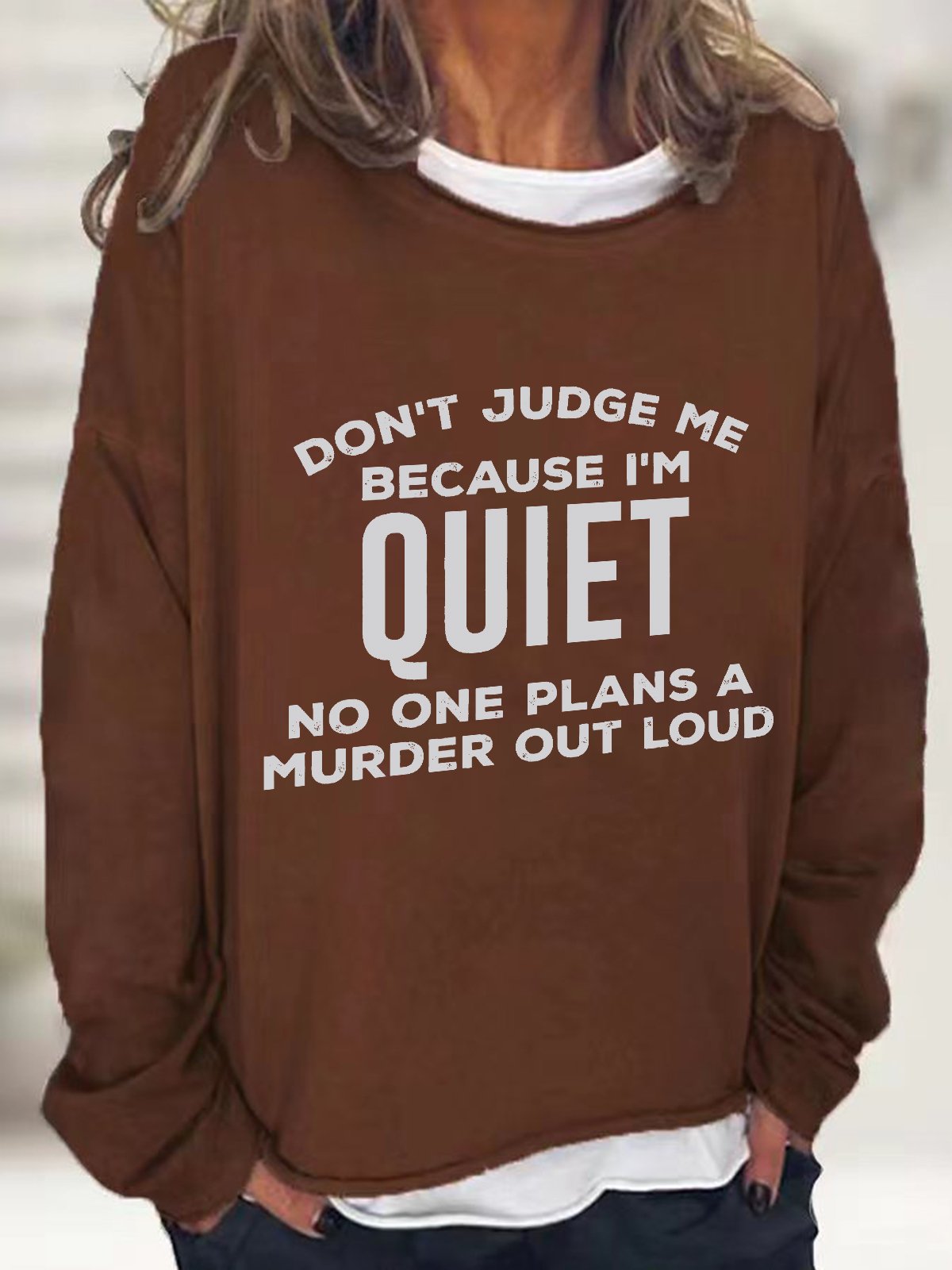 Don't Judge Me Because I'm Quiet Casual Sweatshirt