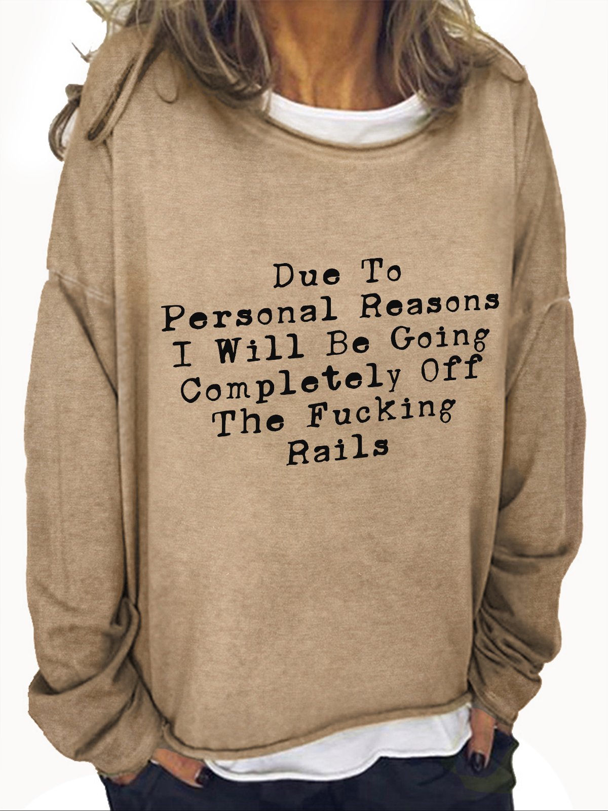 Due To Personal Reasons I Will Be Going Completely Off The Rails Casual Sweatshirt