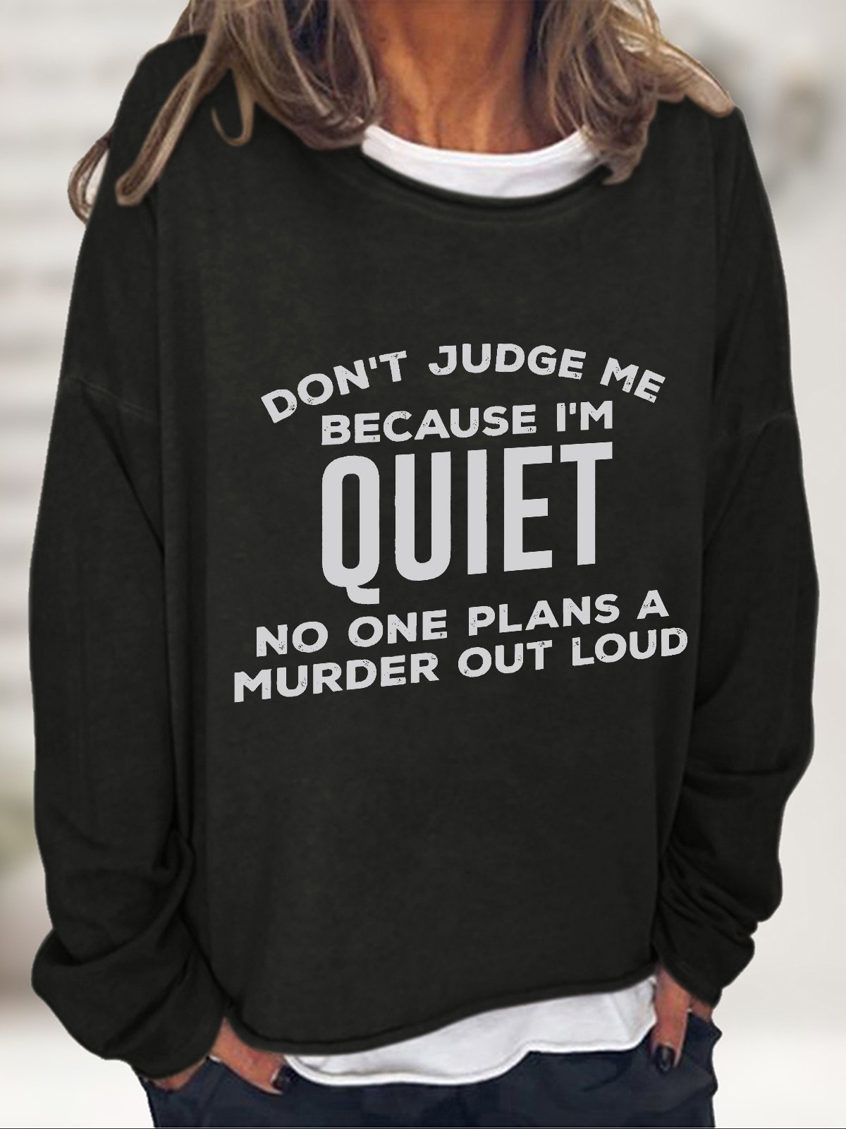 Don't Judge Me Because I'm Quiet Casual Sweatshirt