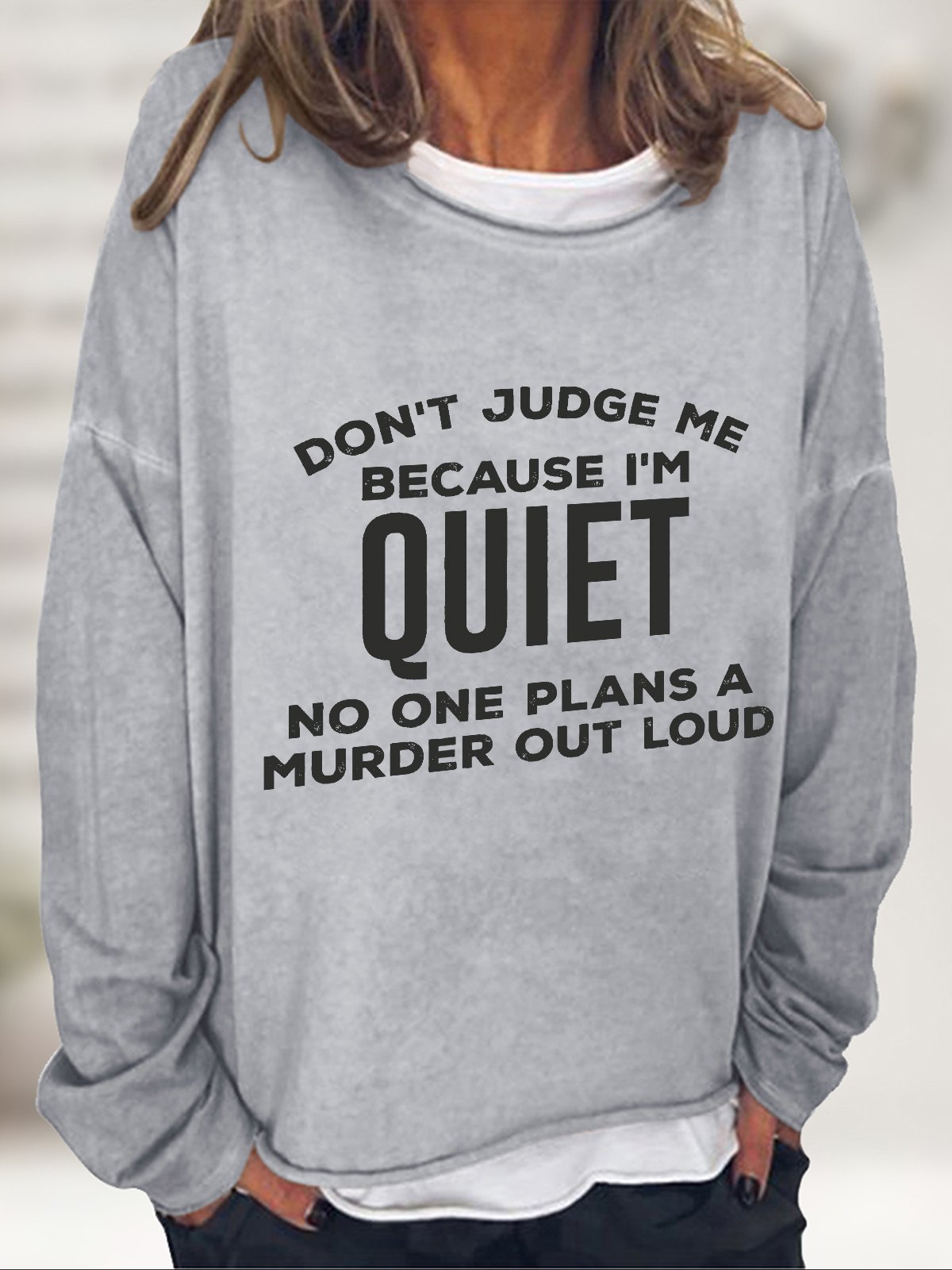 Don't Judge Me Because I'm Quiet Casual Sweatshirt