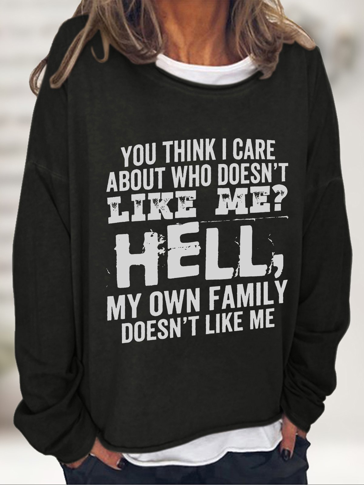 Do You Think I Care Casual Sweatshirt