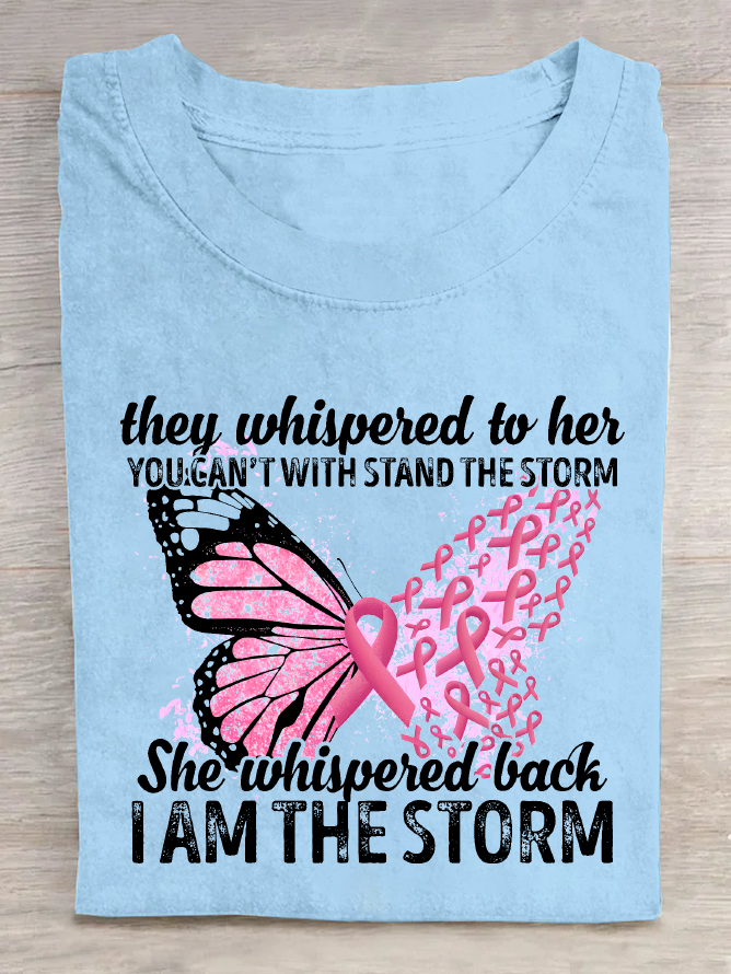 They Whispered To Her You Can't Withstand The Storm She Whispered Back I Am The Storm Cotton T-Shirt