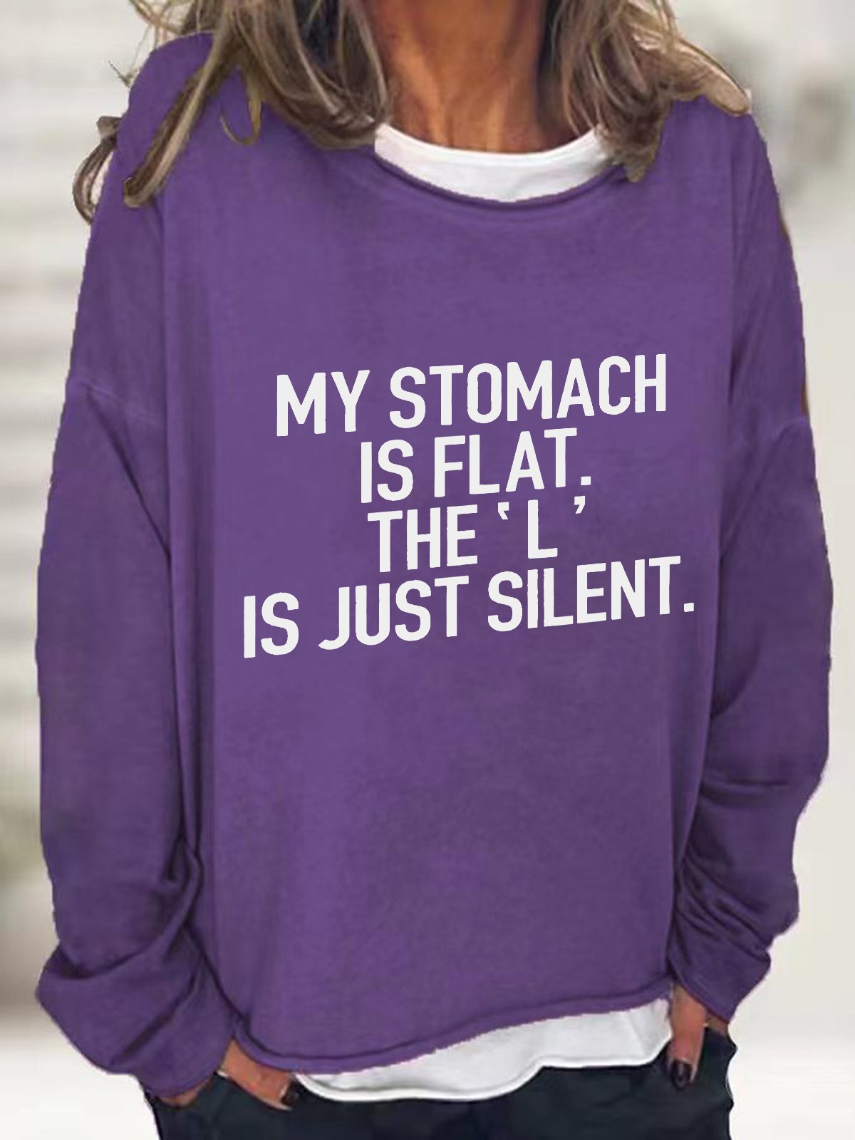 My Stomach Is Flat The L Is Just Silent Casual Sweatshirt