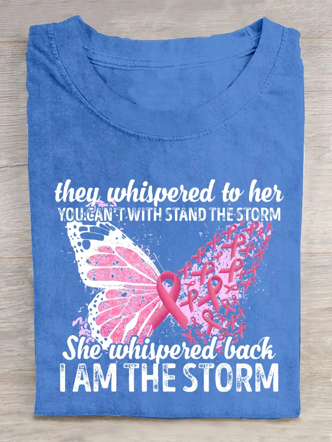 They Whispered To Her You Can't Withstand The Storm She Whispered Back I Am The Storm Cotton T-Shirt