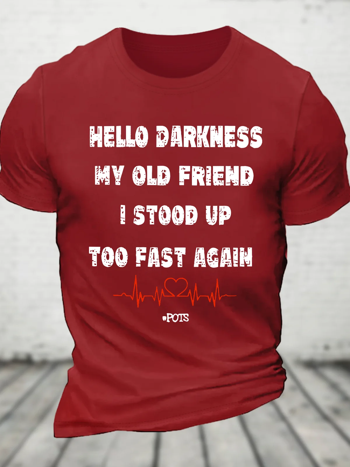 Hello Darkness My Old Friend I Stood Up Too Fast Again Funny Gift Cotton T-Shirtw