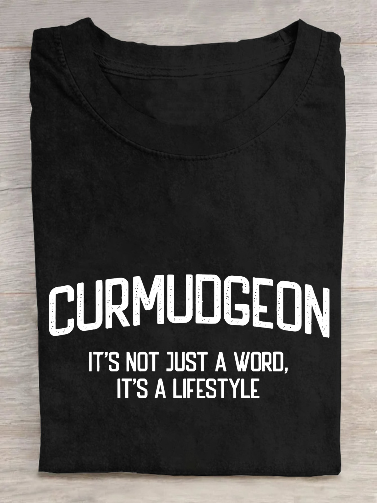 Curmudgeon It's Not Just A Word, It's A Lifestyle Cotton T-Shirt