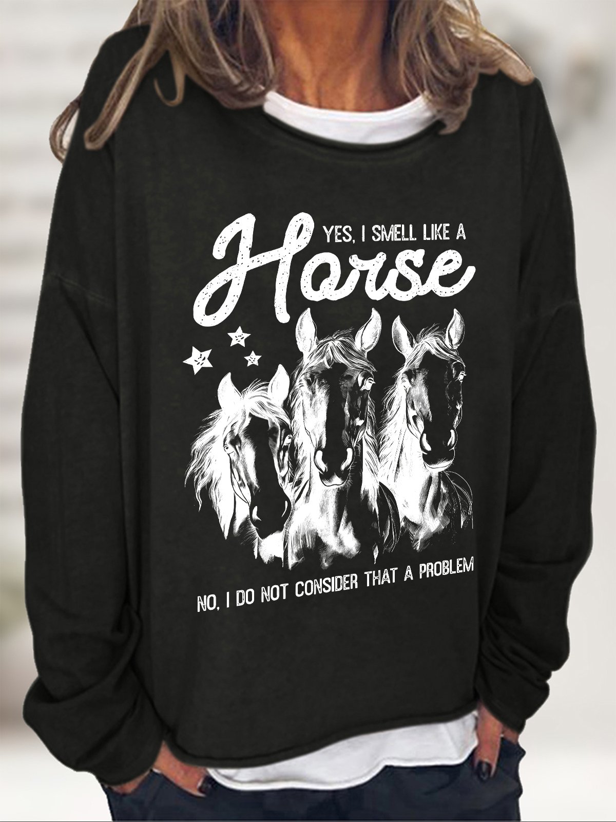 Yes I Smell Like A Horse Horse Girl Farm Lover Casual Sweatshirt