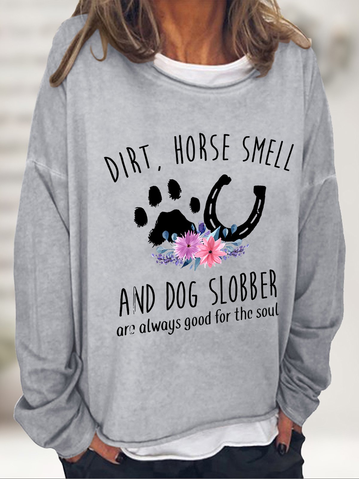 Horse Smell And Dog Slobber Dog Lover Horse Lover Casual Sweatshirt