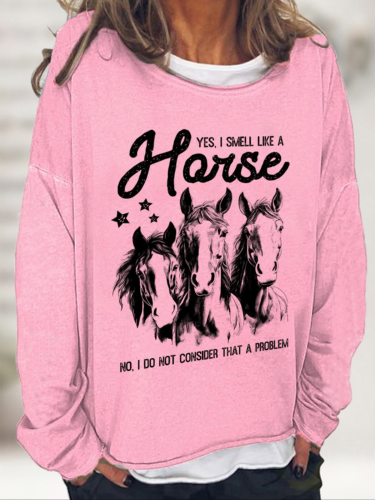 Yes I Smell Like A Horse Horse Girl Farm Lover Casual Sweatshirt