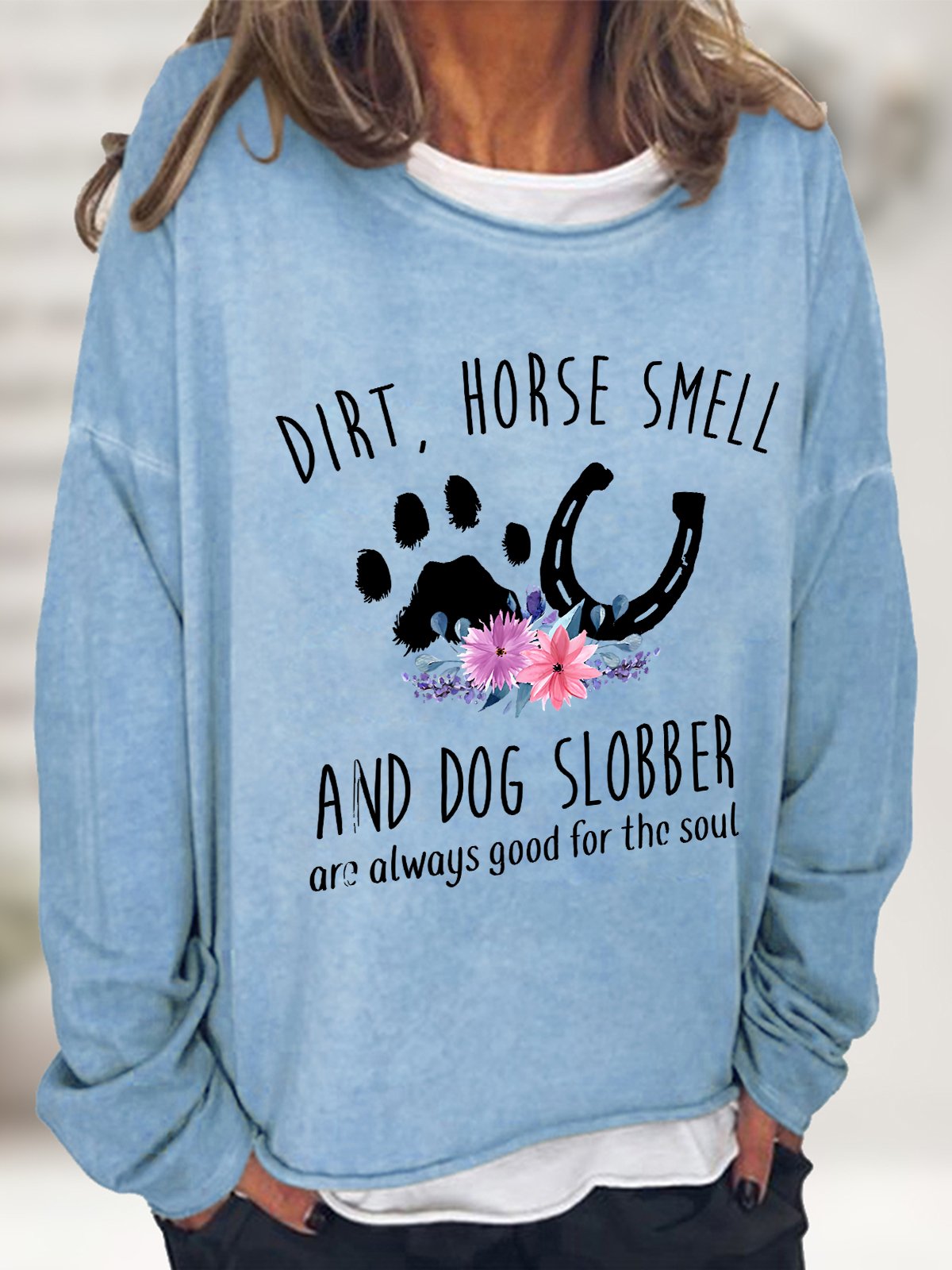 Horse Smell And Dog Slobber Dog Lover Horse Lover Casual Sweatshirt