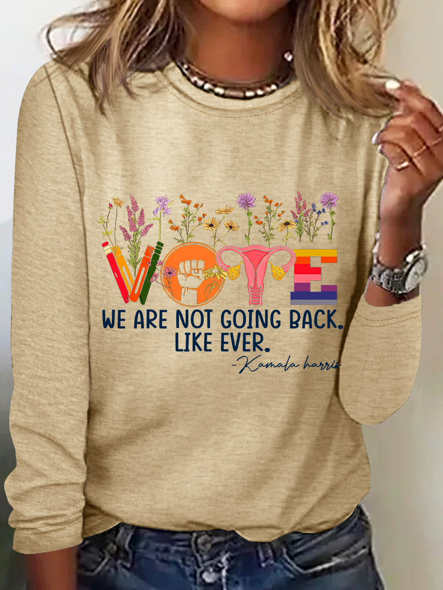 We Are Not Going Back Like Ever Kamala Harris Sarcastic Long sleeve Shirt