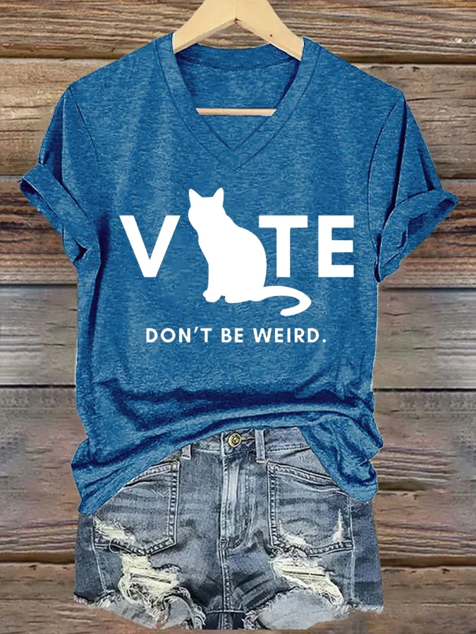 Women's Vote Don't Be Weird Printed Casual V Neck T-shirt