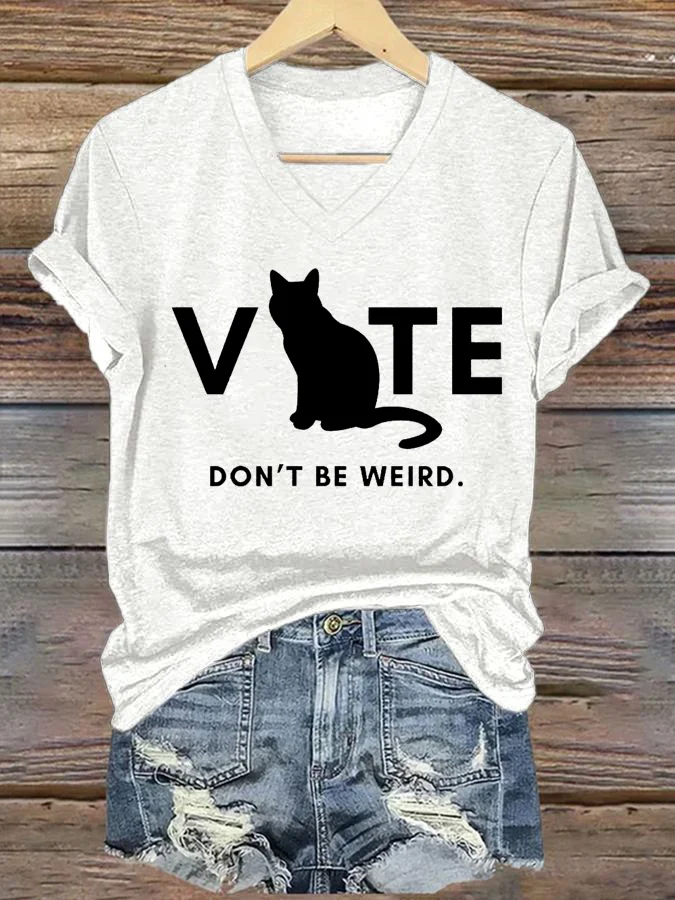 Women's Vote Don't Be Weird Printed Casual V Neck T-shirt