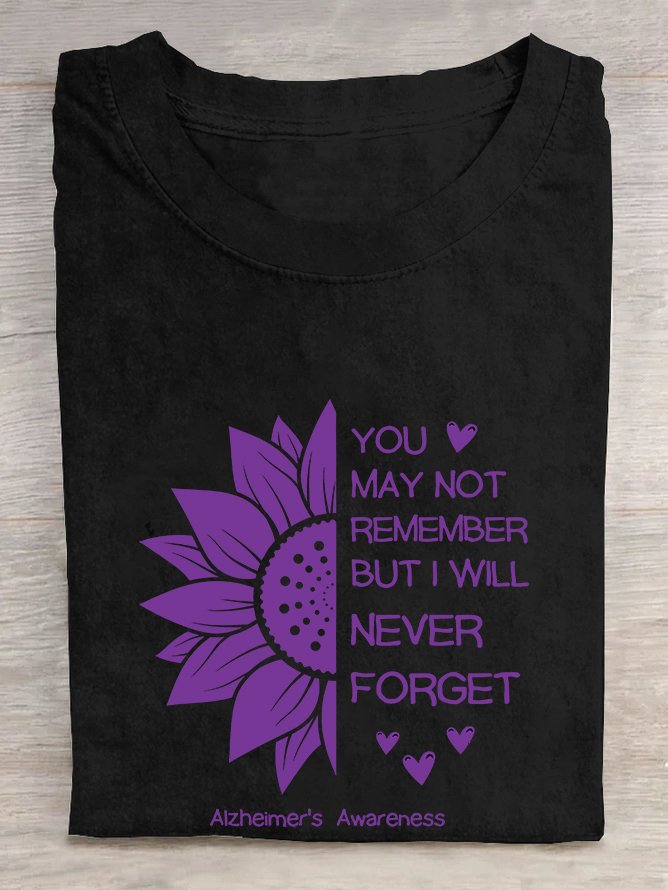 You May Not Remember But I Will Never Forget Alzheimers Awareness Cotton T-shirt