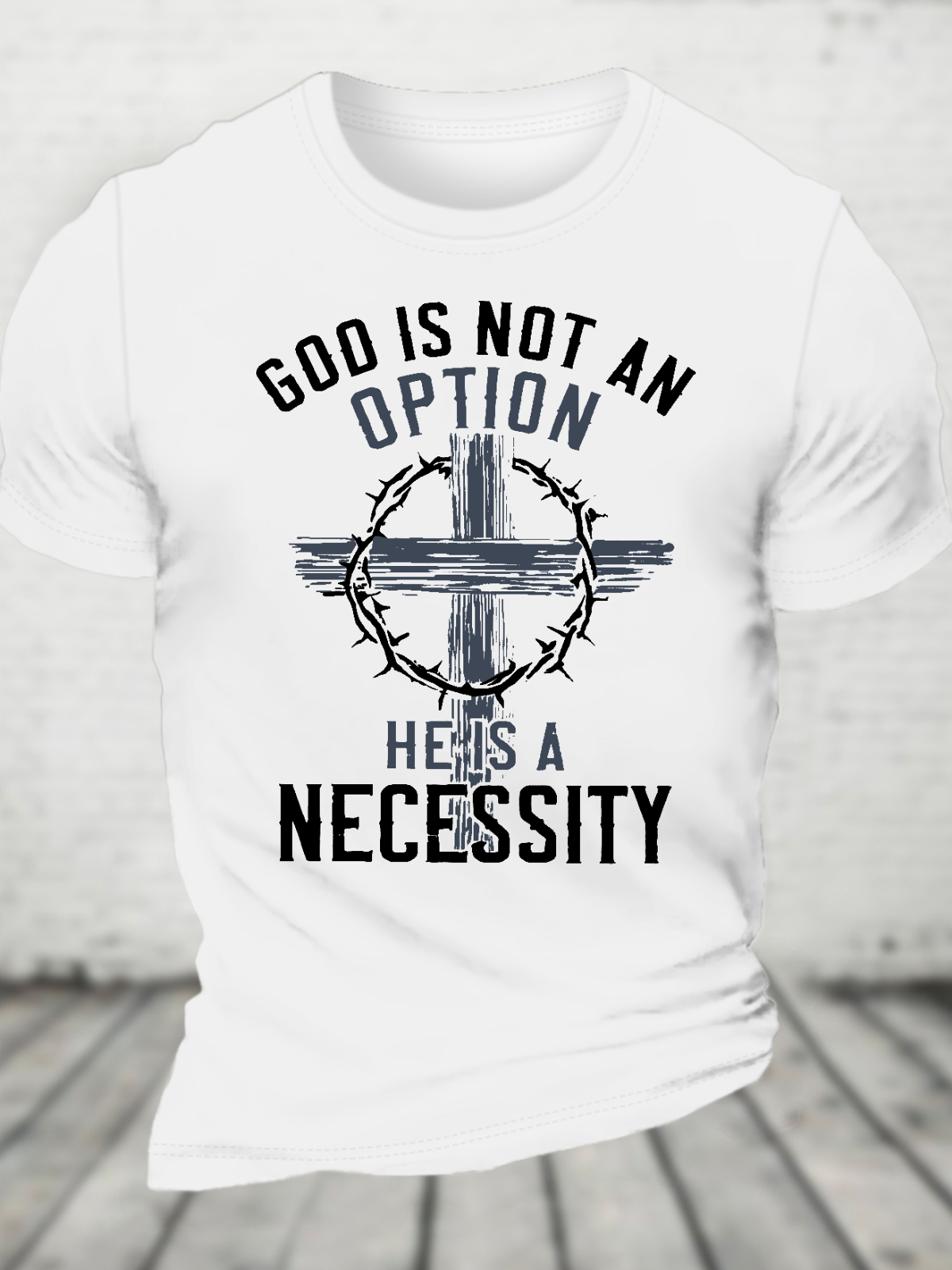 God Is Not An Option He Is A Necessity Cotton T-Shirt