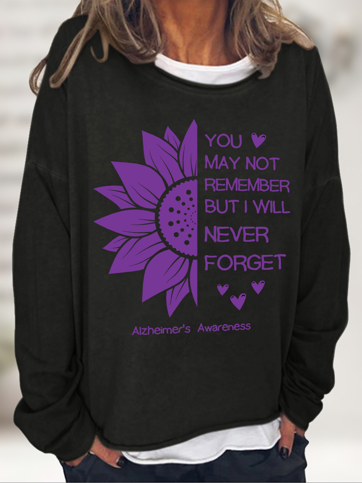 You May Not Remember But I Will Never Forget Alzheimers Awareness Casual Sweatshirt