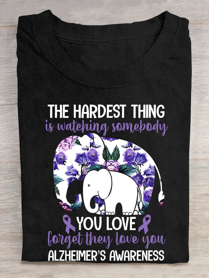 The Hardest Thing Is Watching Somepody Alzheimer's Cotton T-shirt