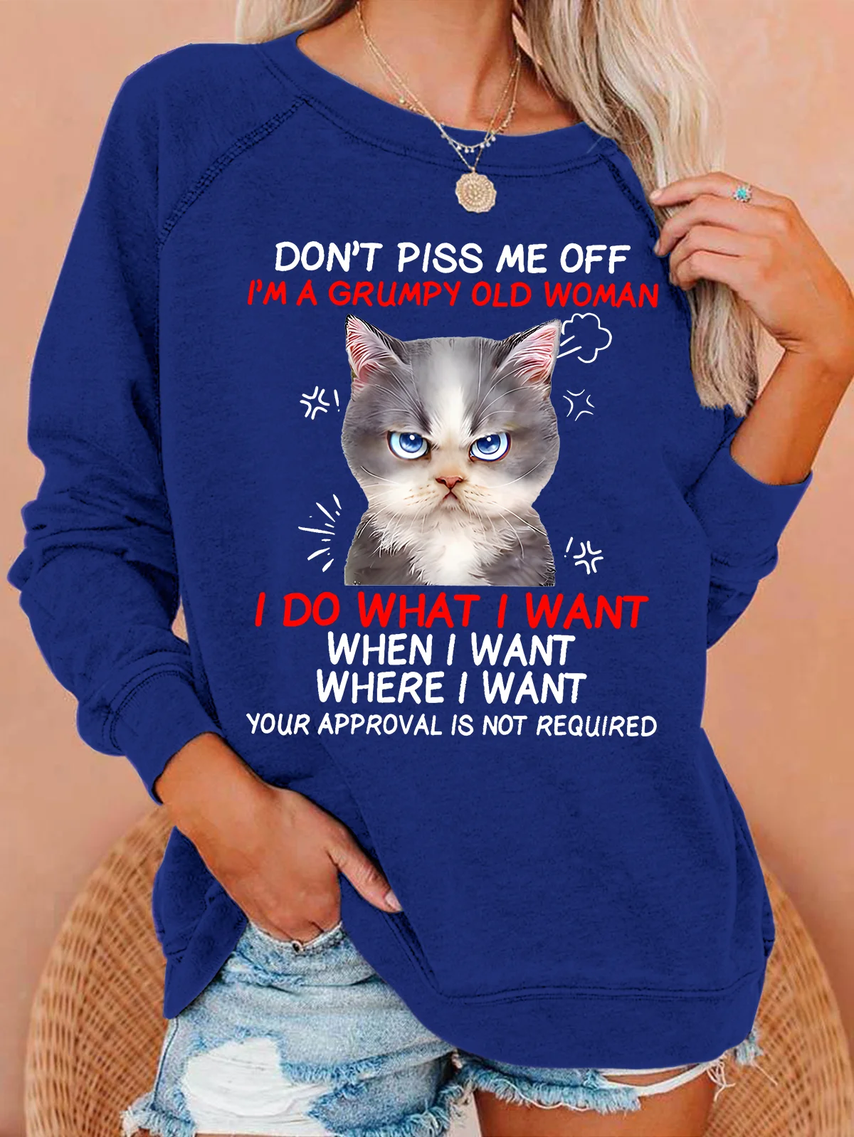 Don't piss me off I'm a grumpy old woman I do what I want Classic T-Shirt Casual Sweatshirt