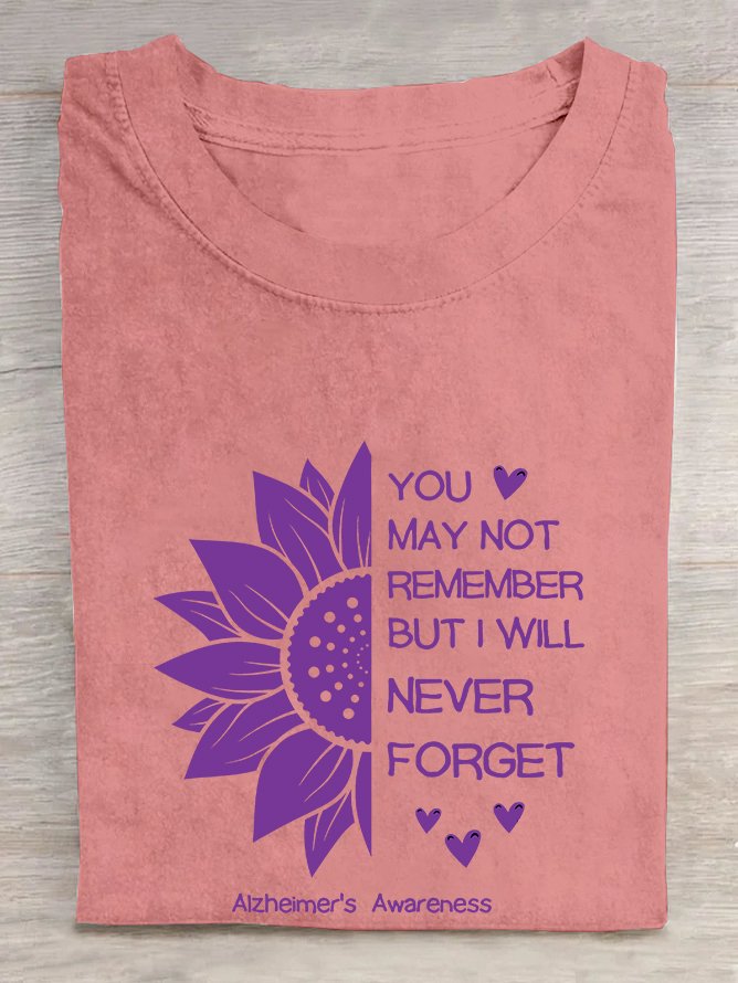 You May Not Remember But I Will Never Forget Alzheimers Awareness Cotton T-shirt